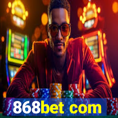 868bet com